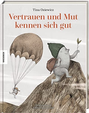 Oziewicz, Tina. Vertrauen und Mut kennen sich gut. Knesebeck Von Dem GmbH, 2023.