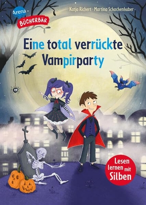 Richert, Katja. Eine total verrückte Vampirparty - Ein lustiges Abenteuer mit farbig markierten Silben für Jungen und Mädchen ab der 1. Klasse. Silbenmethode. Erstlesebuch (Der Bücherbär: Lesen lernen mit Silben). Arena Verlag GmbH, 2026.