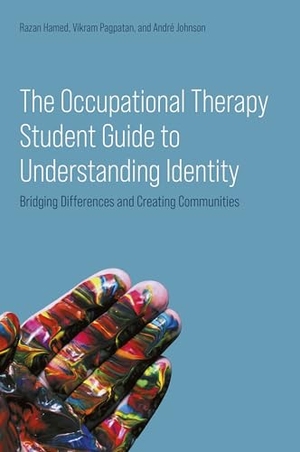 Hamed / Pagpatan, Vikram et al. The Occupational Therapy Student Guide to Understanding Identity - Bridging Differences and Creating Communities. Jessica Kingsley Publishers, 2026.