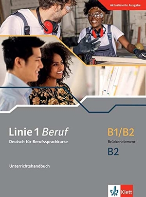 Gerhard, Corinna / Katja Wirth. Linie 1 Beruf B1/B2 Brückenelement B2. Unterrichtshandbuch - Deutsch für Berufssprachkurse. Klett Sprachen GmbH, 2022.