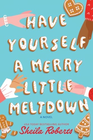 Roberts, Sheila. Have Yourself a Merry Little Meltdown - A Home for the Holidays Christmas Romance Novel. Mira Books, 2026.