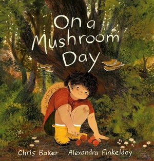 Finkeldey, Alexandra / Chris Baker. On a Mushroom Day. Tundra Books, 2024.