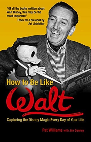 Williams, Pat. How to Be Like Walt - Capturing the Disney Magic Every Day of Your Life. Health Communications, 2004.