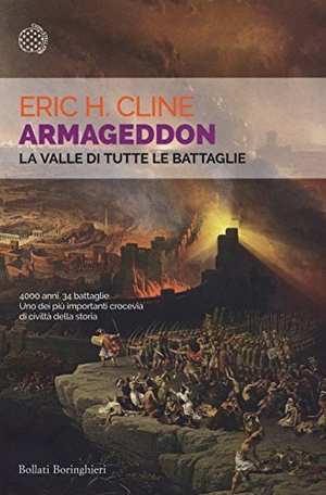 Cline, Eric H.. Armageddon. La valle di tutte le battaglie. , 2017.