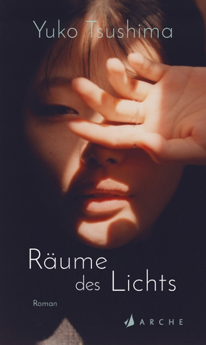 Tsushima, Yuko. Räume des Lichts - Roman. Arche Literatur Verlag AG, 2023.