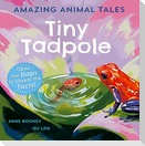 Amazing Animal Tales: Tiny Tadpole
