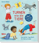 Turnen wie die Tiere - Das große Yoga Buch für kleine Kinder