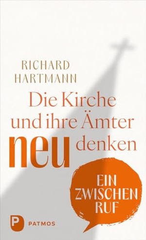 Hartmann, Richard. Die Kirche und ihre Ämter neu denken - Ein Zwischenruf. Patmos-Verlag, 2026.