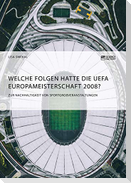 Welche Folgen hatte die UEFA Europameisterschaft 2008? Zur Nachhaltigkeit von Sportgroßveranstaltungen