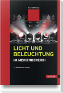 Licht und Beleuchtung im Medienbereich