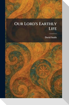 Our Lord's Earthly Life