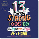 13 Things Strong Kids Do: Think Big, Feel Good, ACT Brave Lib/E