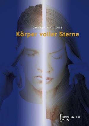 Kurz, Christian. Körper voller Sterne. Himmelstürmer Verlag, 2021.