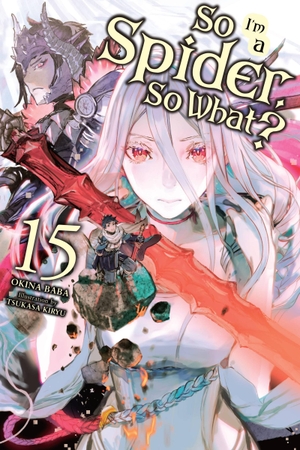 Baba, Okina. So I'm a Spider, So What?, Vol. 15 (Light Novel) - Volume 15. Yen Press, 2022.