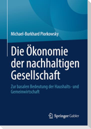 Die Ökonomie der nachhaltigen Gesellschaft