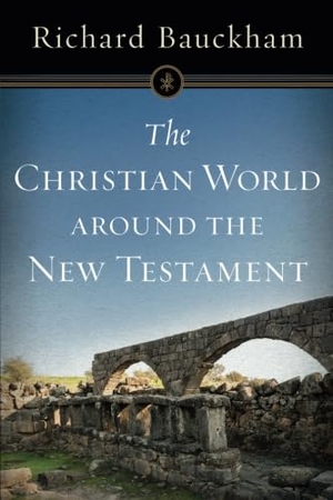 Bauckham, Richard. The Christian World Around the New Testament. Baker Publishing Group, 2017.
