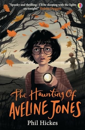 Hickes, Phil. The Haunting of Aveline Jones. Usborne Publishing, 2020.
