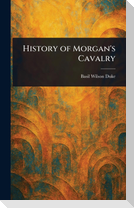 History of Morgan's Cavalry