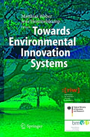 Hemmelskamp, Jens / K. Matthias Weber (Hrsg.). Towards Environmental Innovation Systems. Springer Berlin Heidelberg, 2005.