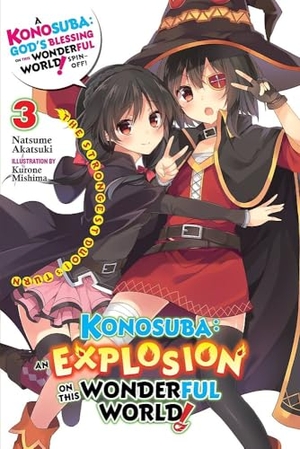 Mishima, Kurone / Natsume Akatsuki. Konosuba - An Explosion on This Wonderful World!, Vol. 3 (light novel). Storey, 2020.