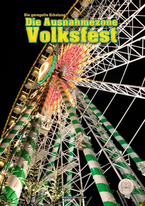 Brüchler, Markus / Heribert von Schlichtgeist. Die Ausnahmezone Volksfest - Reizregime im Adrenalinrausch - Die geregelte Erholung. Colla & Gen Verlag u. Ser, 2026.