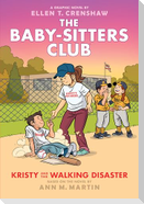 Kristy and the Walking Disaster: A Graphic Novel (the Baby-Sitters Club #16)