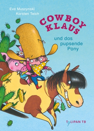 Muszynski, Eva. Cowboy Klaus und das pupsende Pony. Tulipan Verlag, 2024.