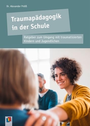 Prölß, Alexander. Traumapädagogik in der Schule - Ratgeber zum Umgang mit traumatisierten Kindern und Jugendlichen. Verlag an der Ruhr GmbH, 2024.
