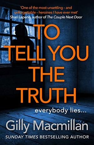 Macmillan, Gilly. To Tell You the Truth - A twisty thriller that's impossible to put down. Cornerstone, 2020.