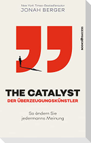 The Catalyst - Der Überzeugungskünstler