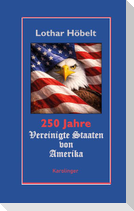 250 Jahre Vereinigte Staaten von Amerika