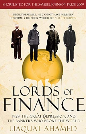 Ahamed, Liaquat. Lords of Finance - 1929, The Great Depression, and the Bankers who Broke the World. DK, 2020.