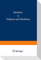 Proceedings of the First International Conference on Interfaces in Medicine and Mechanics
