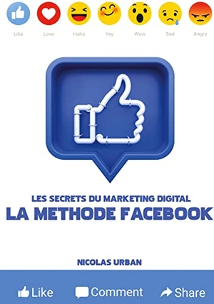 Urban, Nicolas. Les Secrets du Marketing Digital "La Méthode Facebook". Books on Demand, 2021.