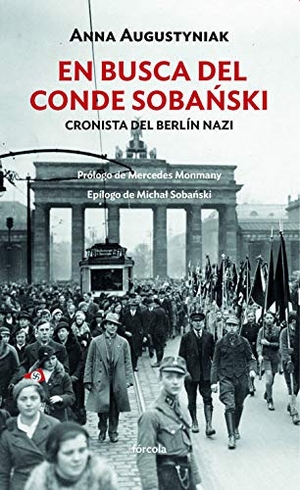 Monmany, Mercedes / Serraller Calvo, Amelia et al. En busca del conde Sobanski : cronista del Berlín nazi. Fórcola Ediciones, 2021.