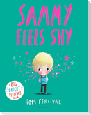Sammy Feels Shy