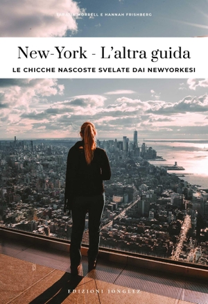 Morell, Tarajia / Hannah Frishberg. New York, l'altra guida. Jonglez, 2026.
