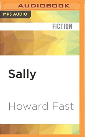 Fast, Howard. Sally. Brilliance Audio, 2017.