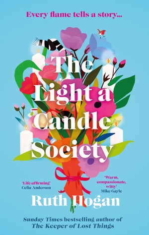 Hogan, Ruth. The Light a Candle Society - The heartwarming and utterly uplifting read for Summer 2026 from Sunday Times bestseller and author of The Keeper of Lost Things, Ruth Hogan. Atlantic Publishing Group, 2025.