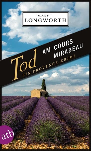 Longworth, Mary L.. Tod am Cours Mirabeau - Ein Provence-Krimi. Aufbau Taschenbuch Verlag, 2017.