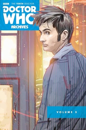 Lee, Tony / Smith, Matthew Dow et al. Doctor Who Archives: The Tenth Doctor Vol. 3. Titan, 2016.