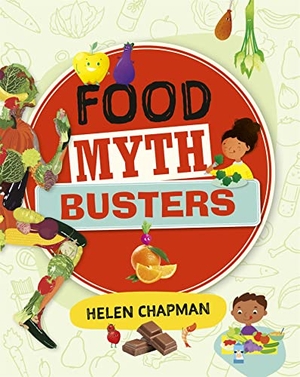 Chapman, Helen. Reading Planet: Astro - Food Myth Busters - Earth/White band. Hachette Learning, 2021.