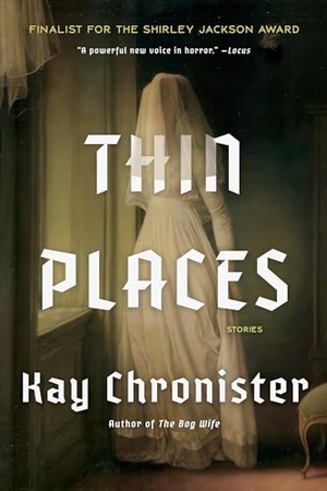 Chronister, Kay. Thin Places - Stories. Catapult, 2025.