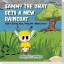 Sammy the Gnat Gets a New Raincoat