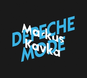 Kavka, Markus. Markus Kavka über Depeche Mode. Argon Verlag GmbH, 2020.