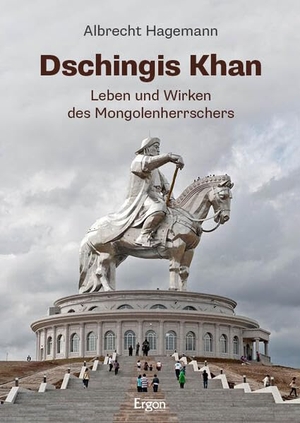 Hagemann, Albrecht. Dschingis Khan - Leben und Wirken des Mongolenherrschers. Nomos Verlags GmbH, 2026.