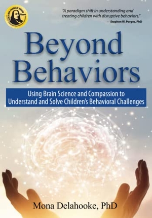 Delahooke, Mona. Beyond Behaviors - Using Brain Science and Compassion to Understand and Solve Children's Behavioral Challenges. PESI Publishing, 2019.