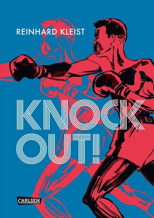 Kleist, Reinhard. Knock Out! (Graphic Novel) - Die Geschichte von E. Griffith. Carlsen Verlag GmbH, 2019.