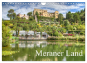 Meraner Land: alpin-mediterranes Lebensgefühl (Wandkalender 2025 DIN A4 quer), CALVENDO Monatskalender