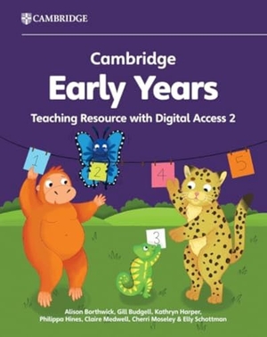 Borthwick, Alison / Budgell, Gill et al. Cambridge Early Years Teaching Resource with Digital Access 2 - Early Years International. Cambridge University Press & Assessment, 2024.